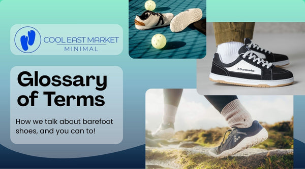 Barefoot Shoes Jargon and Terms