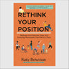 Rethink Your Position by Katy Bowman